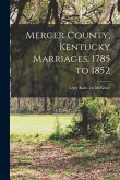 Mercer County, Kentucky Marriages, 1785 to 1852