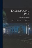 Kaleidscopic Lives: A Companion Book to Frontier and Indian Life