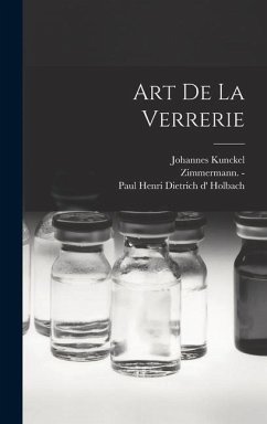 Art De La Verrerie - Neri, Antonio; Merret, Christopher; Kunckel, Johannes