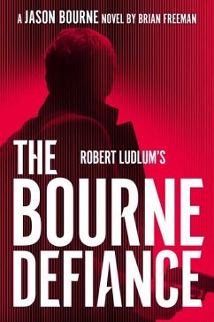 Robert Ludlum's the Bourne Defiance - Freeman, Brian