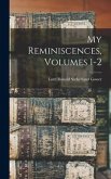 My Reminiscences, Volumes 1-2