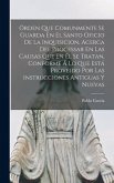 Órden Que Comunmente Se Guarda En El Santo Oficio De La Inquisicion, Acerca Del Processar En Las Causas Que En Él Se Tratan, Conforme Á Lo Que Está Proveido Por Las Instrucciones Antiguas Y Nuevas