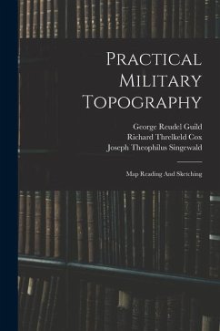 Practical Military Topography: Map Reading And Sketching - Moss, James Alfred