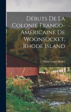 Cover Débuts de la colonie franco-américaine de Woonsocket, Rhode Island