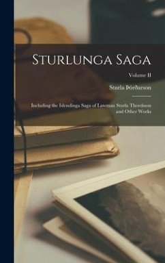 Sturlunga Saga: Including the Islendinga Saga of Lawman Sturla Thordsson and Other Works; Volume II - Þórðarson, Sturla