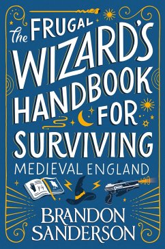 The Frugal Wizard's Handbook for Surviving Medieval England - Sanderson, Brandon