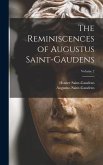 The Reminiscences of Augustus Saint-Gaudens; Volume 2