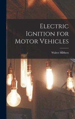 Electric Ignition for Motor Vehicles - Hibbert, Walter