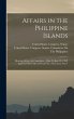 Affairs in the Philippine Islands:... - Bild 1