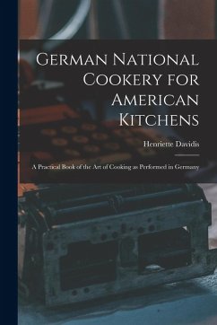 Cover German National Cookery for American Kitchens: A Practical Book of the art of Cooking as Performed in Germany