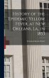 History of the Epidemic Yellow Fever,... - Bild 1