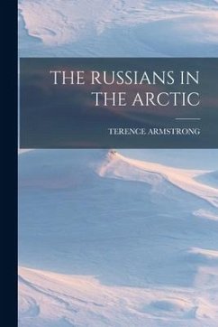 The Russians in the Arctic - Armstrong, Terence