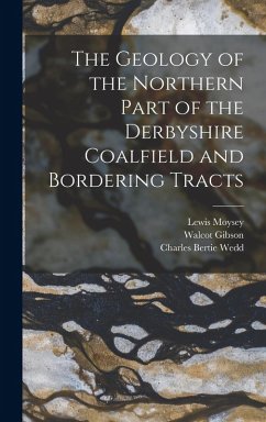 Cover The Geology of the Northern Part of the Derbyshire Coalfield and Bordering Tracts