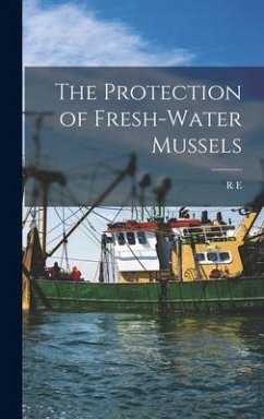 The Protection of Fresh-water Mussels - Coker, R E