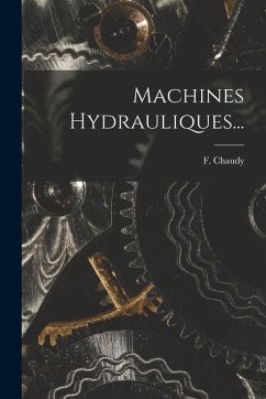 Machines Hydrauliques... - Chaudy, F.