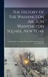 The History Of The Washington Arch In... - Bild 1
