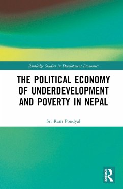 The Political Economy of Underdevelopment and Poverty in Nepal - Poudyal, Sri Ram