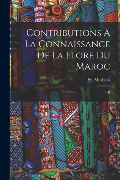 Contributions à la connaissance de la flore du Maroc - Murbeck, Sv