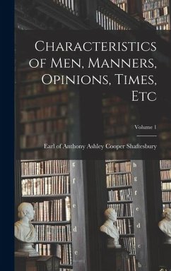 Cover Characteristics of men, Manners, Opinions, Times, etc; Volume 1