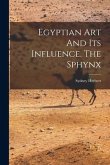 Egyptian Art And Its Influence. The Sphynx