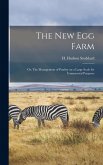 The New Egg Farm; or, The Management of Poultry on a Large Scale for Commercial Purposes