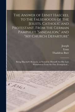 Cover The Answer of Ernst Haeckel to the Falsehoods of the Jesuits, Catholic and Protestant, From the German Pamphlet 