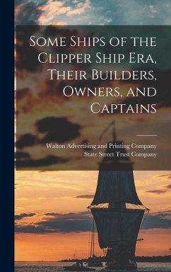 Cover Some Ships of the Clipper Ship era, Their Builders, Owners, and Captains
