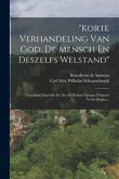 "korte Verhandeling Van God, De Mensch En Deszelfs Welstand": Tractatuli Deperditi De Deo Et Homine Ejusque Felicitate Versio Belgica...