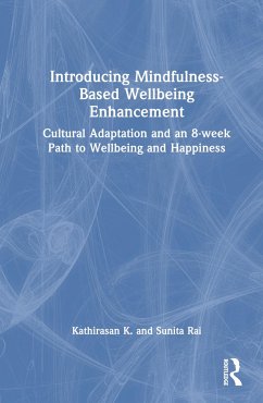 Introducing Mindfulness-Based Wellbeing Enhancement - K., Kathirasan; Rai, Sunita