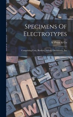 Specimens Of Electrotypes: Comprising Cuts, Borders, Initials, Ornaments, Etc