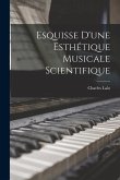 Esquisse D'une Esthétique Musicale Scientifique