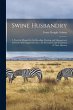 Swine Husbandry: A Practical Manual for... - Bild 1