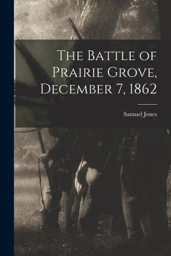 Cover The Battle of Prairie Grove, December 7, 1862