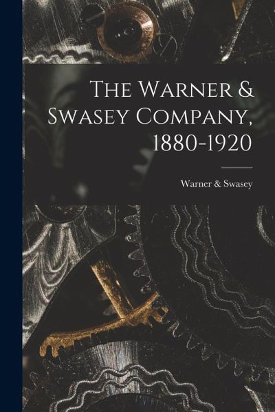The Warner & Swasey Company, 1880-1920