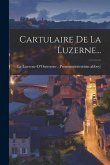 Cartulaire De La Luzerne...