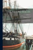 The Negro Races: A Sociological Study; Volume 2 The Negro Races: A Sociological Study; Volume 2