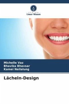 Lächeln-Design - Vaz, Michelle;Bhavsar, Bhavika;Neilalung, Kamei