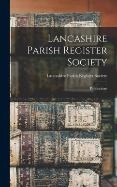 Lancashire Parish Register Society: Publications - Parish Register Society, Lancashire