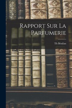 Rapport Sur La Parfumerie - Bénilan, Th