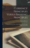 Currency Principles Versus Banking Principles: Being Strictures On Mr. Tooke's Pamphlet On The Bank Charter Act Of 1844