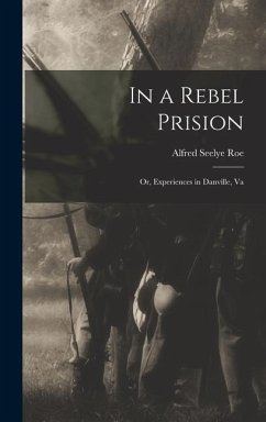 In a Rebel Prision - Roe, Alfred Seelye