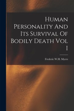 Cover Human Personality And Its Survival Of Bodily Death Vol I