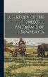 A History of the Swedish-Americans of... - Bild 1