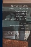 National Star-spangled Banner Centennial, Baltimore, Maryland, September 6 To 13, 1914