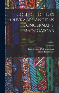 Cover Collection Des Ouvrages Anciens Concernant Madagascar; Volume 4