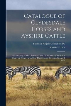 Cover Catalogue of Clydesdale Horses and Ayshire Cattle: The Property of Mr. Lawrence Drew: to be Sold by Auction at Merryton Home Farm, Near Hamilton, on T