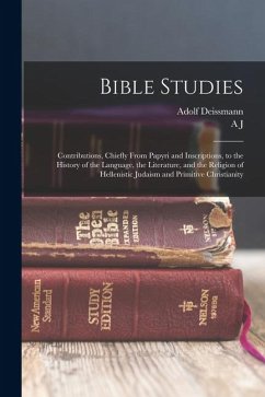 Cover Bible Studies: Contributions, Chiefly From Papyri and Inscriptions, to the History of the Language, the Literature, and the Religion