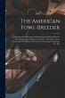 The American Fowl-breeder - Bild 1