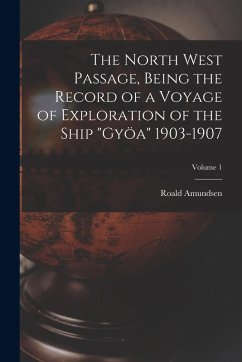 The North West Passage, Being the Record of a Voyage of Exploration of the Ship 