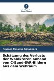 Schätzung des Verlusts der Waldkronen anhand von C-Band-SAR-Bildern aus dem Weltraum